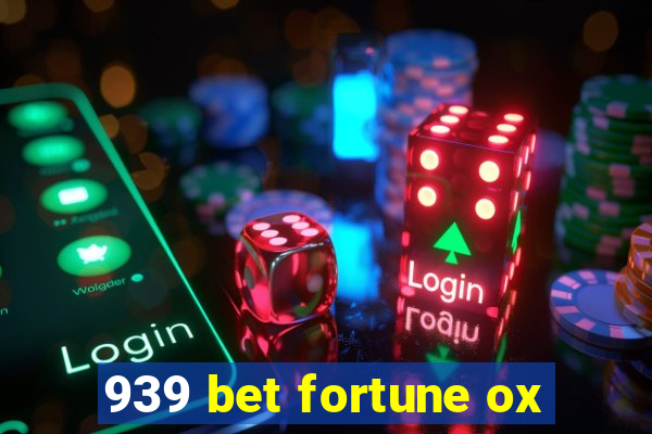 939 bet fortune ox